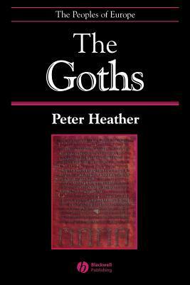 The Goths by Peter Heather