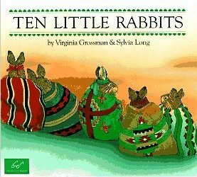 Ten Little Rabbits by Virginia Grossman, Sylvia Long