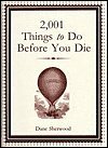 2001 Things to Do before You Die by Dane Sherwood