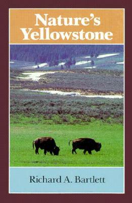 Nature's Yellowstone by Richard A. Bartlett
