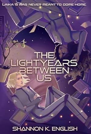 The Lightyears Between Us by Shannon K. English