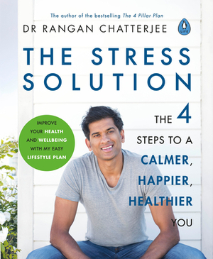 The Stress Solution by Rangan Chatterjee