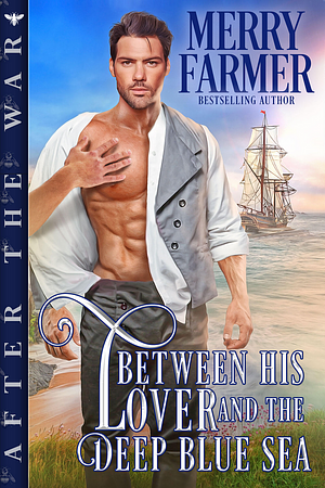 Between His Lover and the Deep Blue Sea by Merry Farmer