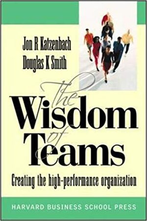 Wisdom of Teams by Jon R. Katzenbach