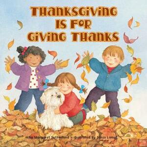 Thanksgiving Is for Giving Thanks! by Margaret Sutherland, Sonja Lamut