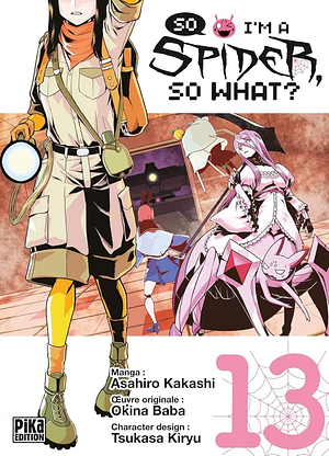 So I'm a Spider, So What?, Vol. 13 by Okina Baba, Asahiro Kakashi