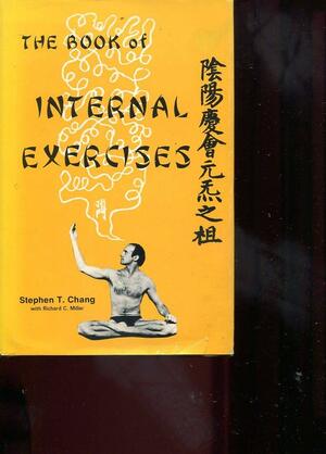 The Book of Internal Exercises by Stephen Thomas Chang