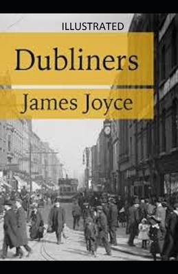 Dubliners Illustrated by James Joyce