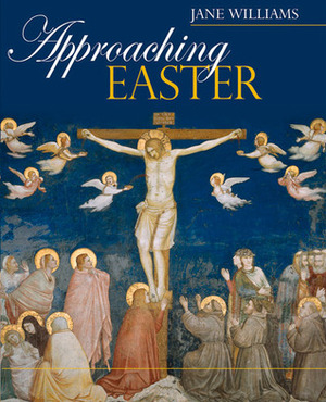 Approaching Easter by Jane Williams