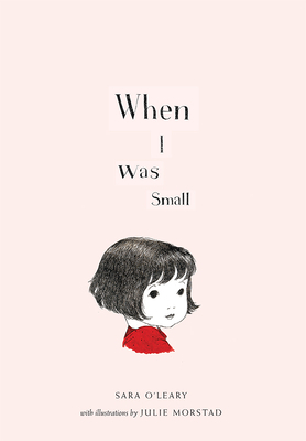 When I Was Small by Sara O'Leary