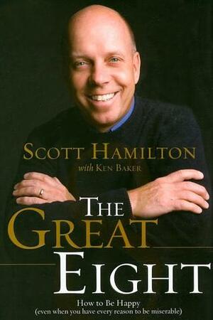 The Great Eight: How to Be Happy by Scott Hamilton