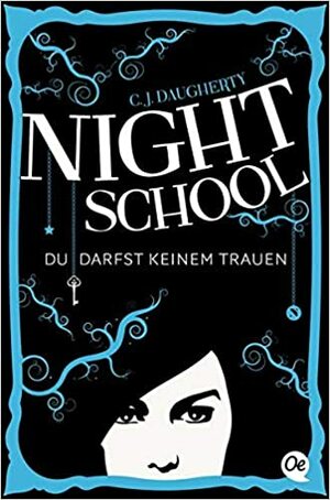 Night School -Du darfst keinem trauen by Peter Klöss, C.J. Daugherty, Axel Henrici