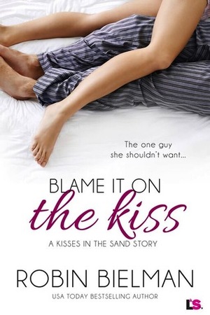 Blame it on the Kiss by Robin Bielman