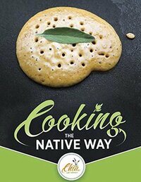 Cooking the Native Way: Chia Cafe Collective (Chia Café Collective) by Lorene Sisquoc, Daniel Mccarthy, Barbara Drake, Photographs by Deborah Small, Deborah Small, Leslie Mouriquand, Craig Torres, Abe Sanchez