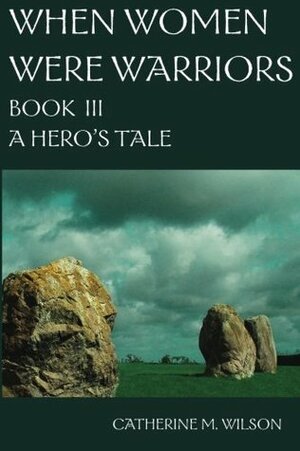 A Hero's Tale by Catherine M. Wilson