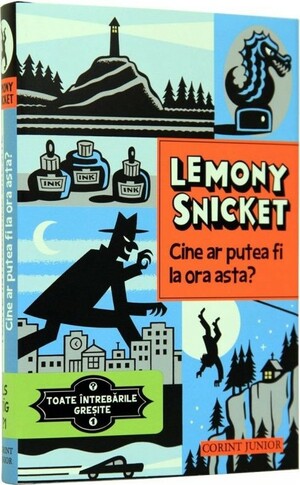 Cine ar putea fi la ora asta? by Lemony Snicket