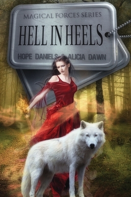 Hell in Heels by Hope Daniels, Alicia Dawn