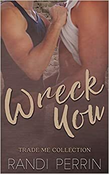 Wreck You by Randi Perrin