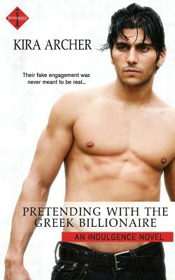 Pretending with the Greek Billionaire by Kira Archer