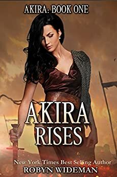Akira Rises by Robyn Wideman, Nonie Wideman