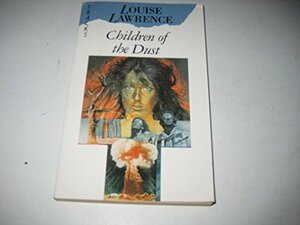 Children of the Dust by Louise Lawrence