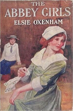 The Abbey Girls by Elsie J. Oxenham