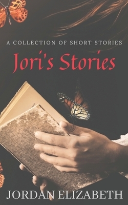 Jori's Stories by Jordan Elizabeth