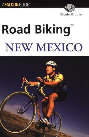 Road Biking New Mexico by Nicole Blouin