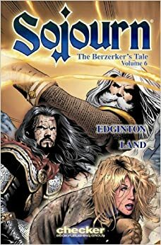 Sojourn, Volume 6: The Berserker's Tale by Ian Edginton, Greg Land, Chuck Dixon