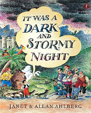 It Was a Dark and Stormy Night by Janet Ahlberg