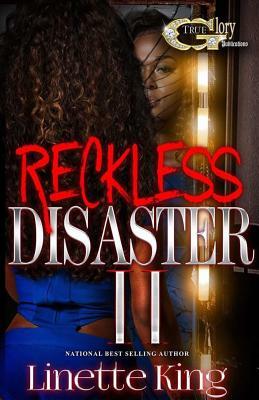 Reckless Disaster II by Linette King