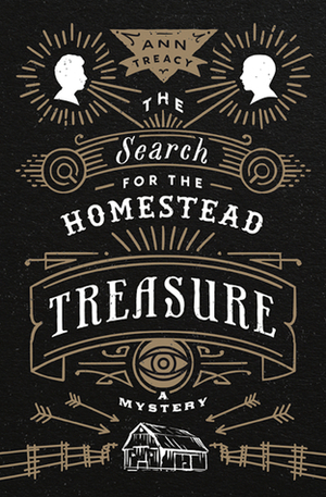 The Search for the Homestead Treasure: A Mystery by Ann Treacy