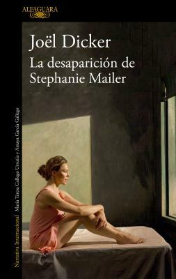 La Desaparición de Stephanie Mailer / The Disappearance of Stephanie Mailer by Joël Dicker