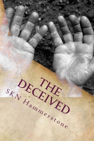 The Deceived by S.K.N. Hammerstone