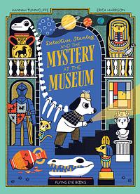 Detective Stanley and the Mystery at the Museum by Hannah Tunnicliffe, Erica Harrison