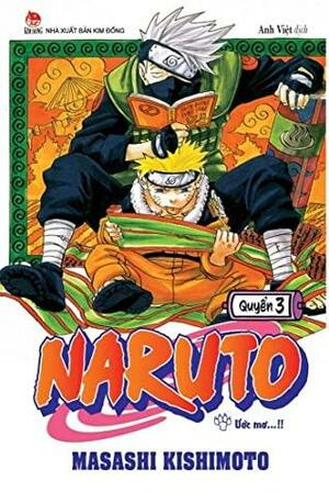 Naruto, Quyển 3: Ước Mơ...!! by Masashi Kishimoto, Anh Việt