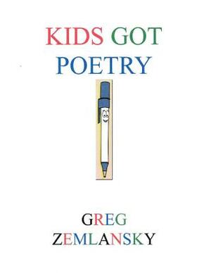 Kids Got Poetry by Greg Zemlansky