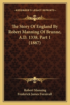 The Story of England by Robert Manning of Brunne, Ad 1338 - 2 Volume Set by Robert Manning