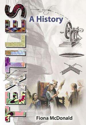 Textiles: a history by Fiona McDonald