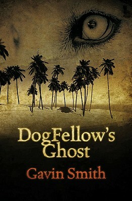 Dogfellow's Ghost by Gavin Smith