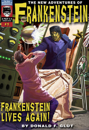 Frankenstein lives again! (The New Adventures of Frankenstein) by Donald F. Glut