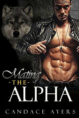 Mating the Alpha by Candace Ayers