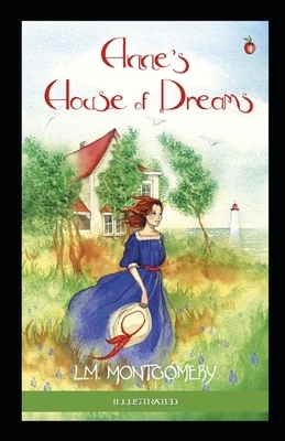 Anne's House of Dreams Illustrated by L.M. Montgomery