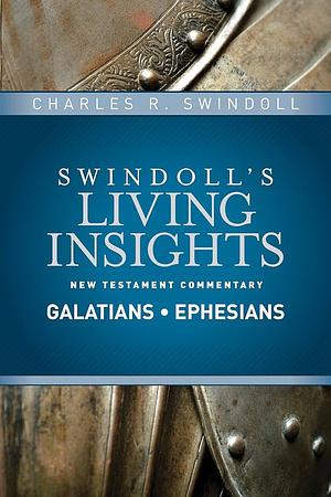 Insights on Galatians, Ephesians by Charles R. Swindoll