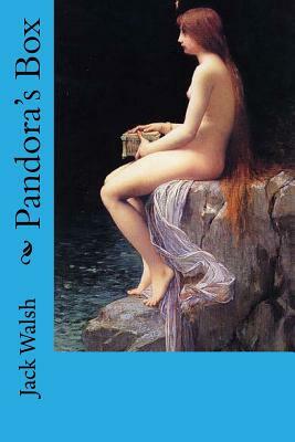 Pandora's Box by Jack Walsh