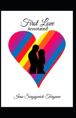 First Love Annotated by Ivan Turgenev