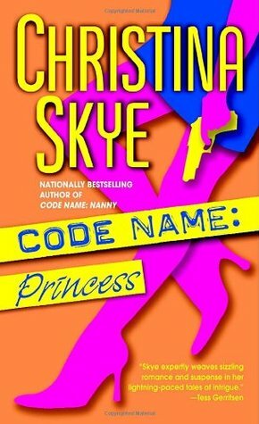 Code Name: Princess by Christina Skye
