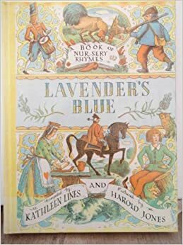 Lavender's Blue: A Book of Nursery Rhymes by Kathleen Lines