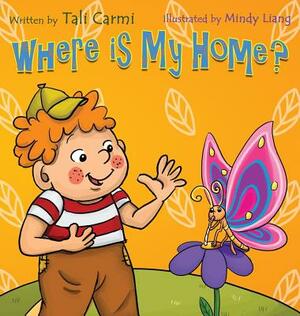 Where Is My Home? by Tali Carmi, Mindy Liang