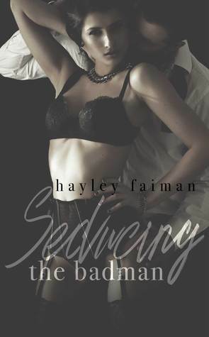 Seducing the Badman by Hayley Faiman